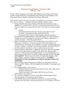 IU East Professional Council Minutes[removed]Professional Council Minutes – November 5, 2004 9:00 a.m. - ACR Present: Molly Vanderpool, Jerry Libert, Mary Mahank, Neena Wilson, Chris Carter, Cynthia Vaughn, Beth Justic