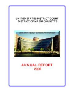 UNITED STATES DISTRICT COURT DISTRICT OF MASSACHUSETTS ANNUAL REPORT 2000