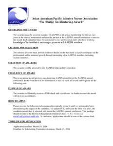 Asian American/Pacific Islander Nurses Association “Yu (Philip) Xu Mentoring Award” GUIDELINES FOR AWARD The awardee must be a current member of AAPINA with active membership for the last two years at the time of nom