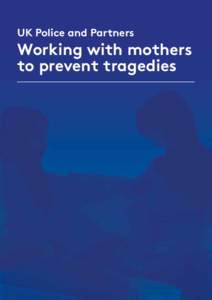 UK Police and Partners  Working with mothers to prevent tragedies  Syria – the reality