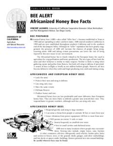 PUBLICATION[removed]BEE ALERT Africanized Honey Bee Facts VINCENT LAZANEO, University of California Cooperative Extension Urban Horticulture and Pest Management Advisor, San Diego County