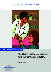 OccasionalPaper 93  The Dutch health care system – Can the Germans go Dutch? Marcel Canoy