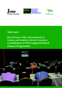 Study report  Rural Finance Policy Development in Eastern and Southern African Countries:  Contribution of IFAD-Supported Rural