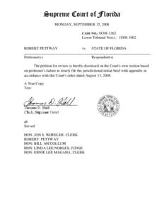 Supreme Court of Florida MONDAY, SEPTEMBER 15, 2008 CASE NO.: SC08-1362 Lower Tribunal No(s).: 1D08-1002 ROBERT PETTWAY