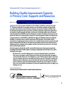 Decisionmaker Brief: Primary Care Quality Improvement No. 2  Building Quality Improvement Capacity in Primary Care: Supports and Resources Erin Fries Taylor, Janice Genevro, Deborah Peikes, Kristin Geonnotti, Winnie Wang