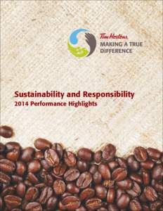 Sustainability and Responsibility 2014 Performance Highlights We are pleased to share some highlights from our sustainability performance inFor our full Sustainability and Responsibility Report, visit sustainabil