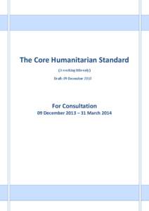 The Core Humanitarian Standard (A working title only) Draft: 09 December[removed]For Consultation