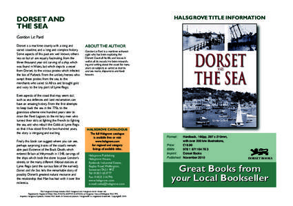 HALSGROVE TITLE INFORMATION  DORSET AND THE SEA Gordon Le Pard Dorset is a maritime county with a long and