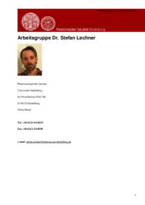 Arbeitsgruppe Dr. Stefan Lechner  Arbeitsgruppe Dr. Stefan Lechner Pharmakologisches Institut Universität Heidelberg