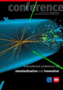 conference[removed]November 2014 – CERN (Organisation européenne pour la recherche nucléaire), Geneva International conference on standardization and innovation