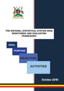 THE REPUBLIC OF UGANDA  THE NATIONAL STATISTICAL SYSTEM (NSS) MONITORING AND EVALUATION FRAMEWORK