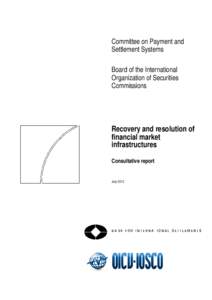 Recovery and resolution of financial market infrastructures - consultative report