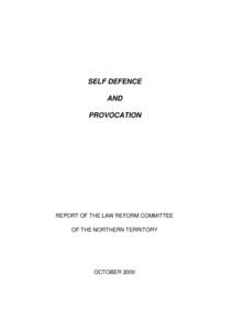 SELF DEFENCE AND PROVOCATION REPORT OF THE LAW REFORM COMMITTEE OF THE NORTHERN TERRITORY