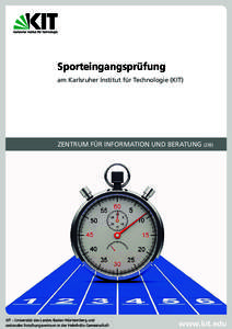 Sporteingangsprüfung am Karlsruher Institut für Technologie (KIT) ZENTRUM FÜR INFORMATION UND BERATUNG (ZIB)  KIT – Universität des Landes Baden-Württemberg und