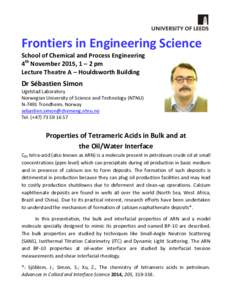 Frontiers in Engineering Science School of Chemical and Process Engineering 4th November 2015, 1 – 2 pm Lecture Theatre A – Houldsworth Building  Dr Sébastien Simon
