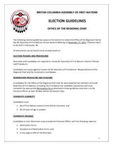 BRITISH COLUMBIA ASSEMBLY OF FIRST NATIONS  ELECTION GUIDELINES OFFICE OF THE REGIONAL CHIEF  The following election guidelines apply to the election to select the Office of the Regional Chief at
