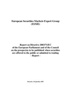 European Securities Markets Expert Group (ESME) Report on Directive[removed]EC of the European Parliament and of the Council on the prospectus to be published when securities