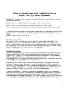Referat af møde i Arbejdsgruppen i Nivå Bugt Strandenge tirsdag 27. april 2010 på Nivå Centralskole Deltagere: Finn, Flemming, Winnie, Ivan, Lars E., Lise, Walther, Michael P., Nils, Peter, Uffe, Uve samt Elise Fryde