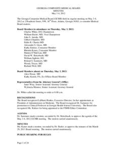 GEORGIA COMPOSITE MEDICAL BOARD MINUTES May 3-4, 2012 The Georgia Composite Medical Board (GCMB) held its regular meeting on May 3-4, 2012 at 2 Peachtree Street, NW, 36th Floor, Atlanta, Georgia 30303, to consider Medica