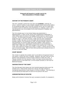 Probate Courts in Ohio Prepared and issued as a public service by Ohio Association of Probate Judges HISTORY OF THE PROBATE COURT The term 