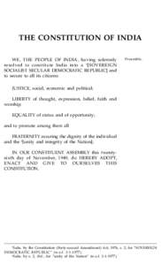 THE CONSTITUTION OF INDIA WE, THE PEOPLE OF INDIA, having solemnly resolved to constitute India into a 1 [SOVEREIGN SOCIALIST SECULAR DEMOCRATIC REPUBLIC] and to secure to all its citizens:
