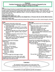 Summary Nutrition Standards for All Foods Sold in Schools as Required by the Healthy, Hunger-Free Kids Act of 2010 What The Healthy, Hunger-Free Kids Act provided USDA with the authority to establish nutrition standards 