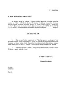 Prijedlog  VLADA REPUBLIKE HRVATSKE Na temelju članka 31. stavka 3. Zakona o Vladi Republike Hrvatske (Narodne novine, bri), članka 11. stavka 1. Zakona o osnutku Hrvatske kontrole zračne plovidbe (Nar