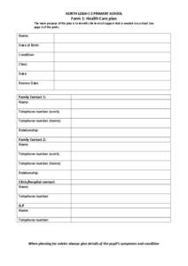 NORTH LEIGH C E PRIMARY SCHOOL  Form 1: Health Care plan The main purpose of the plan is to identify the level of support that is needed in a school. See page 4 of the policy