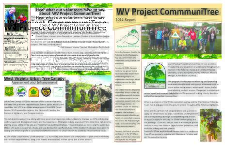 Hear what our volunteers have to say about WV Project CommuniTree! “It gives us great pleasure to return something to nature. WV Project CommuniTree gave us that opportunity.” -Dennis Rogers, Executive Director, Gran