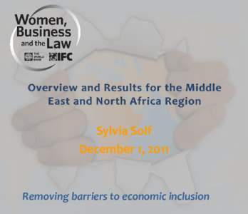 Sylvia Solf December 1, 2011 Removing barriers to economic inclusion  Women, Business and the Law