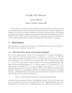 Locally Free Sheaves Patrick Morandi Algebra Seminar, Spring 2002 In these talks we will discuss several important examples of locally free sheaves and see the connection between locally free sheaves and finitely generat