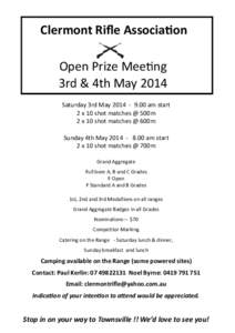 Clermont Rifle Association Open Prize Meeting 3rd & 4th May 2014 Saturday 3rd Mayam start 2 x 10 shot matches @ 500m 2 x 10 shot matches @ 600m