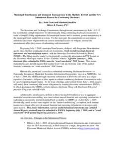 Municipal Bond Issuers and Increased Transparency in the Market: EMMA and the New Submission Process for Continuing Disclosure By: Beth Grob and Minniette Bucklin Ahlers & Cooney, P.C. The Securities and Exchange Commiss