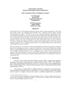 American Bar Association Section of Environment, Energy, and Resources EPA’s Clean Power Plan: An Elephant or a Mouse? Chet Thompson Jared B. Fish Crowell & Moring LLP