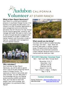 Volunteer AT STARR RANCH What is Starr Ranch Sanctuary? Starr Ranch is a 4,000-acre Audubon preserve in southeast Orange County in the foothills of the Santa Ana Mountains. Our mission is to offer innovative approaches t