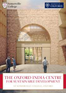 Somerville College THE OXFORD INDIA CENTRE FOR SUSTAINABLE DEVELOPMENT AT SOMERVILLE COLLEGE, OXFORD