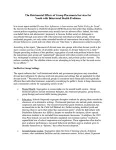 The Detrimental Effects of Group Placements/Services for Youth with Behavioral Health Problems In a recent report entitled Deviant Peer Influences in Intervention and Public Policy for Youth1, the Society for Research in