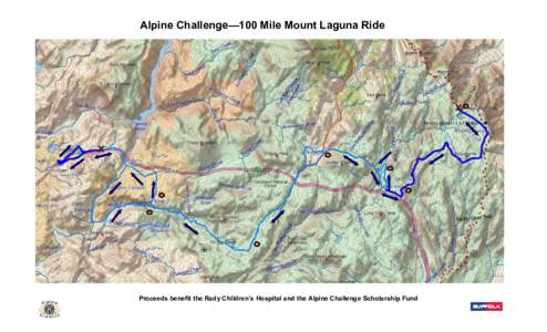 Alpine Challenge—100 Mile Mount Laguna Ride  Proceeds benefit the Rady Children’s Hospital and the Alpine Challenge Scholarship Fund Alpine Challenge—100 Mile Mount Laguna Ride Miles