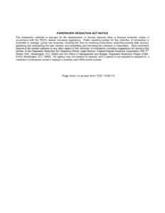 PAPERWORK REDUCTION ACT NOTICE The information collected is required for the determination of insured deposits when a financial institution closes in accordance with the FDIC’s deposit insurance regulations. Public rep