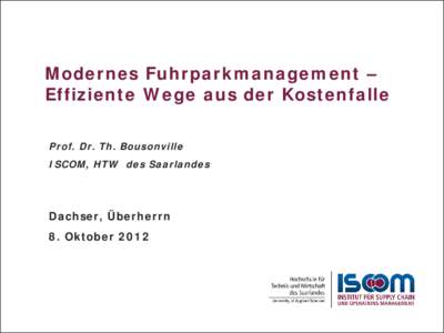 Modernes Fuhrparkmanagement – Effiziente Wege aus der Kostenfalle Prof. Dr. Th. Bousonville