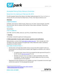 MARCH 7, 2013  Accessible Parking Policy Advisory Committee Notes from the meeting on February 26, 2013 The fifth Accessible Parking Policy Advisory Committee meeting took place from 10 a.m. to 12 p.m. on February 26, 20