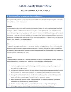 CLCH Quality Report 2012 HAEMOGLOBINOPATHY SERVICE 1. Summary of the service and the main features Haemoglobinopathy refers to a range of genetically inherited disorders of red blood cell haemoglobin and includes sickle 