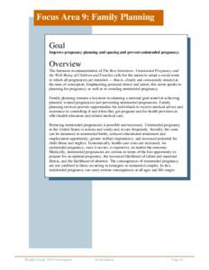 Focus Area 9: Family Planning Goal Improve pregnancy planning and spacing and prevent unintended pregnancy. Overview The foremost recommendation of The Best Intentions: Unintended Pregnancy and