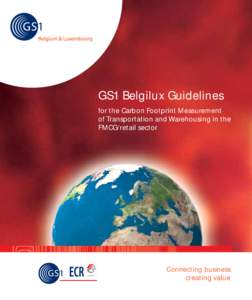 GS1 Belgilux Guidelines for the Carbon Footprint Measurement of Transportation and Warehousing in the FMCG/retail sector  Connecting business