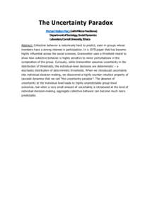 The Uncertainty Paradox Michael Walton Macy (with Milena Tsvetkova) Department of Sociology, Social Dynamics Laboratory Cornell University, Ithaca Abstract: Collective behavior is notoriously hard to predict, even in gro