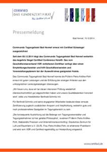 Pressemeldung Bad Honnef, Commundo Tagungshotel Bad Honnef erneut mit Certified Gütesiegel ausgezeichnet Seit demträgt das Commundo Tagungshotel Bad Honnef weiterhin