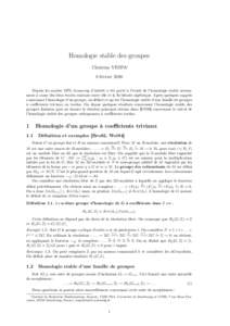 Homologie stable des groupes Christine VESPA∗ 8 février 2010 Depuis les années 1970, beaucoup d’intérêt a été porté à l’étude de l’homologie stable notamment à cause des liens étroits existant entre el