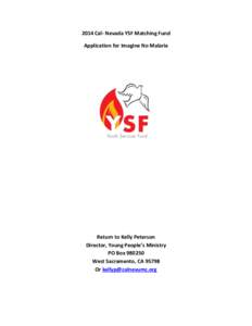 2014 Cal- Nevada YSF Matching Fund Application for Imagine No Malaria Return to Kelly Peterson Director, Young People’s Ministry PO Box