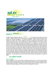 WHO IS Through innovation, leadership and focus, is on its way to become a leader in the solar industry. SolNV’s founders consist of experienced accountants, attorneys, investment bankers and experienced corporate mana