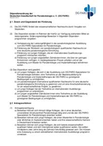 Stipendienordnung der Deutschen Gesellschaft für Parodontologie e. V. (DG PARO) (Stand) § 1 Zweck und Gegenstand der Förderung (1)